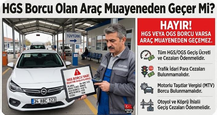 HGS Borcu Olan Araç Muayeneden Geçer Mi